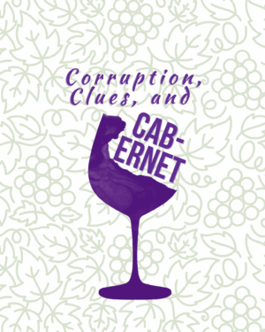 Corruption, Clues, and Cabernet